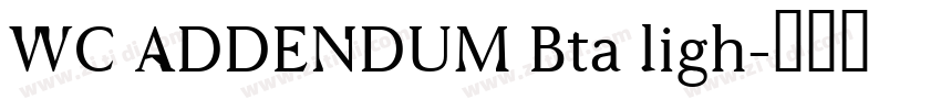 WC ADDENDUM Bta ligh字体转换 WC ADDENDUM Bta ligh字体转换